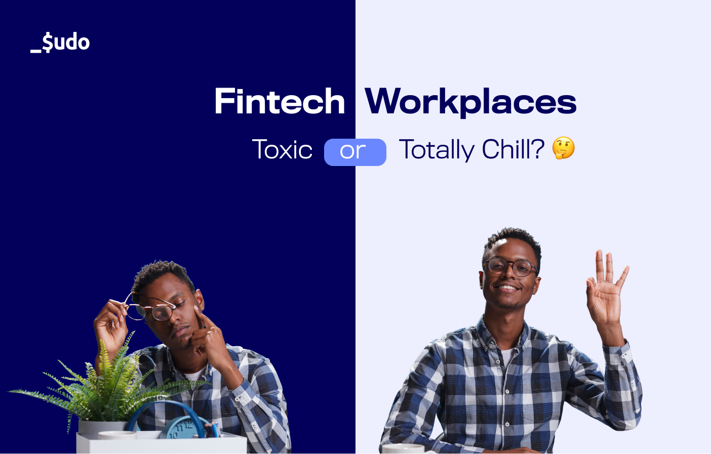 Fintech Workplaces: The Real Talk - Toxic or Totally Chill?