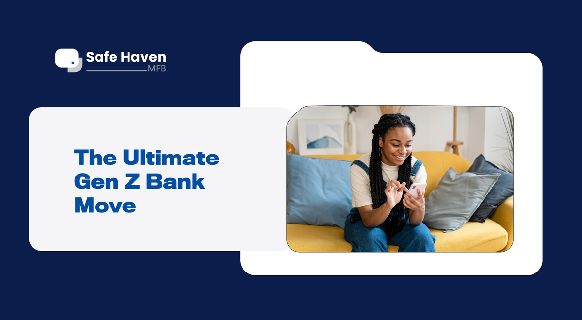 Safe Haven: The Ultimate Gen Z Bank Move