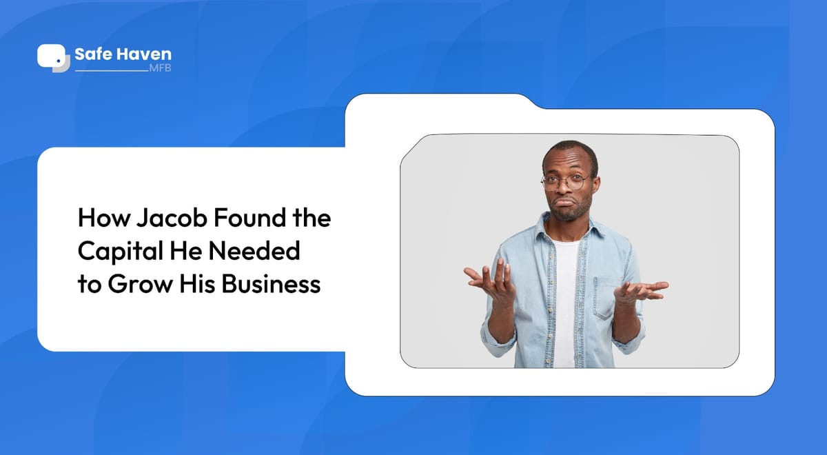 How Jacob Found the Capital He Needed to Grow His Business