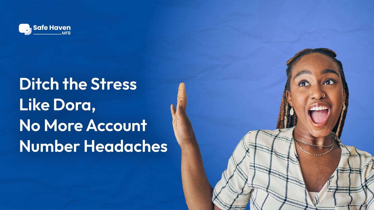 DITCH THE STRESS LIKE DORA, NO MORE ACCOUNT NUMBER HEADACHES