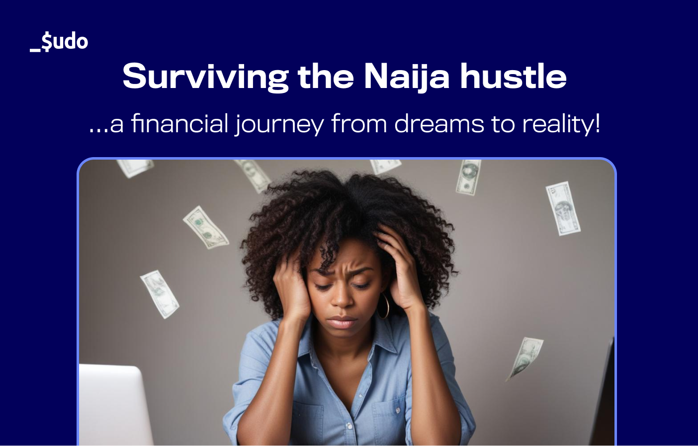 Surviving the Naija Hustle: A Financial Journey from Dreams to Reality