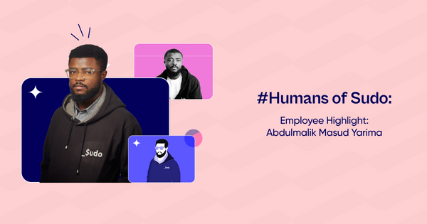 #Humans of Sudo: Employee Highlight- Abdulmalik Masud Yarima