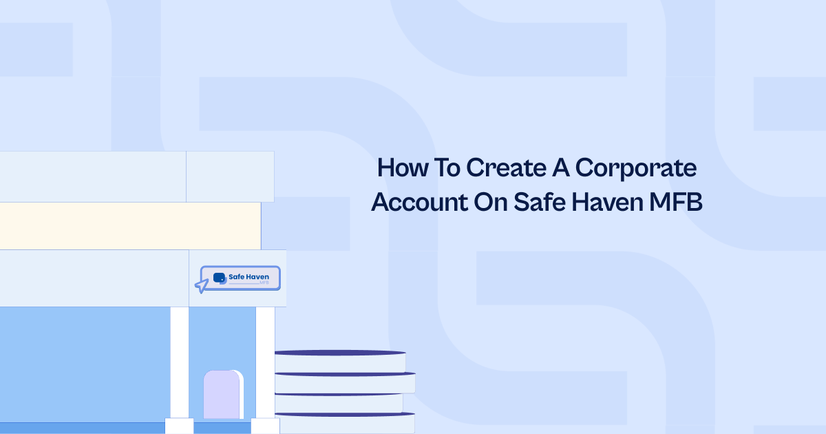 How To Open a Corporate Account On SafeHaven MFB