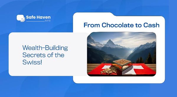 From Chocolate to Cash: Wealth-Building Habits of the Swiss That Will Give Nigerians a Rethink!