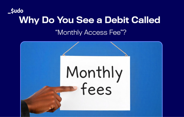 Why Do You See a Debit Called “Monthly Access Fee”?