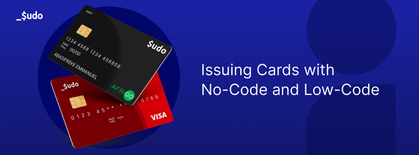 Issuing Cards with No-Code and Low-Code